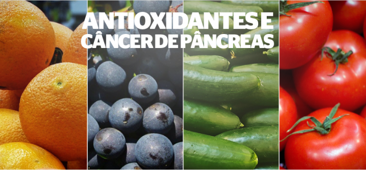 Antioxidantes (Vitaminas, Minerais, Enzimas e Coenzimas) e câncer de pâncreas
